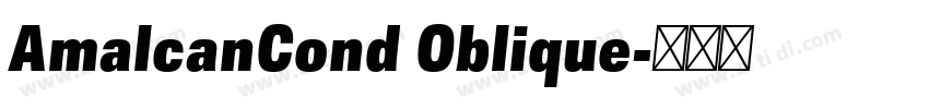 AmalcanCond Oblique字体转换 AmalcanCond Oblique字体转换